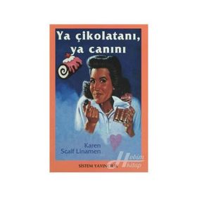 YA ÇİKOLATANI, YA CANINI - KAREN SCALF LINAMEN