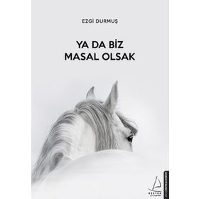 Ya Da Biz Masal Olsak - Ezgi Durmuş