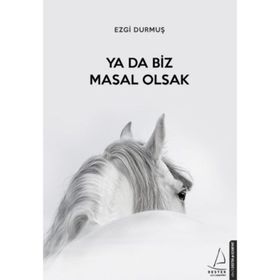 Ya Da Biz Masal Olsak - Ezgi Durmuş