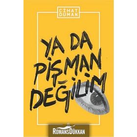YA DA PIŞMAN DEĞILIM - CIHAT DUMAN