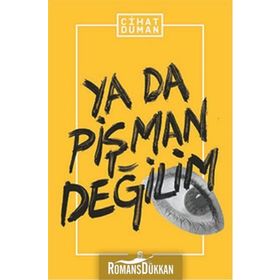 YA DA PIŞMAN DEĞILIM - CIHAT DUMAN