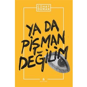 YA DA PIŞMAN DEĞILIM - CIHAT DUMAN
