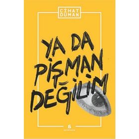 YA DA PIŞMAN DEĞILIM - CIHAT DUMAN