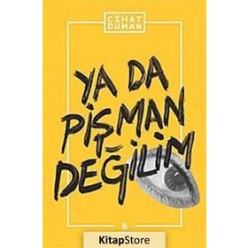 YA DA PIŞMAN DEĞILIM - CIHAT DUMAN