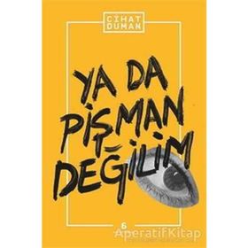 YA DA PIŞMAN DEĞILIM - CIHAT DUMAN