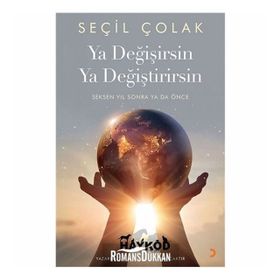 Ya Değişirsin Ya Değiştirirsin - Seçil Çolak