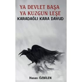 Ya Devlet Başa Ya Kuzgun Leşe - Karadağlı Kara Davud - Hasan Özbilen