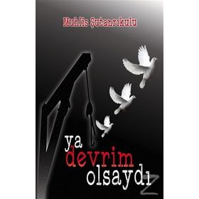 Ya Devrim Olsaydı - Muhlis Şutanrıkulu