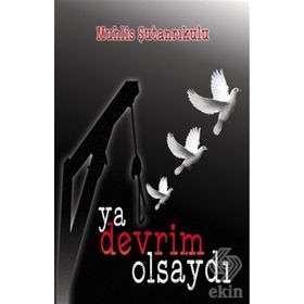 Ya Devrim Olsaydı - Muhlis Şutanrıkulu