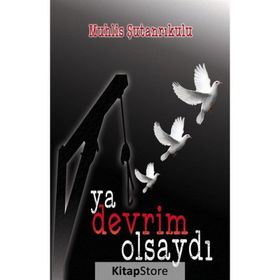Ya Devrim Olsaydı - Muhlis Şutanrıkulu
