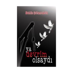 Ya Devrim Olsaydı - Muhlis Şutanrıkulu