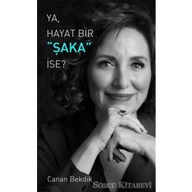Ya Hayat Bir Şaka İse? - Canan Bekdik