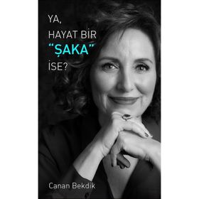 Ya Hayat Bir Şaka İse? - Canan Bekdik