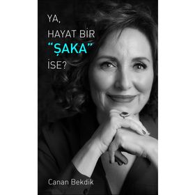 Ya Hayat Bir Şaka İse? - Canan Bekdik