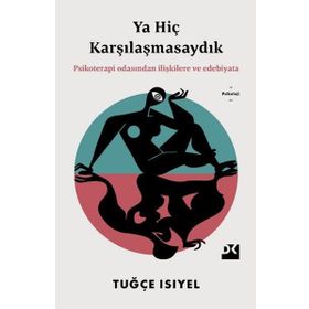 Ya Hiç Karşılaşmasaydık - Tuğçe Isıyel