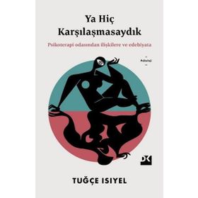 Ya Hiç Karşılaşmasaydık - Tuğçe Isıyel