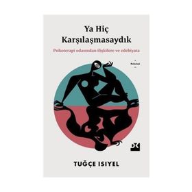 Ya Hiç Karşılaşmasaydık - Tuğçe Isıyel