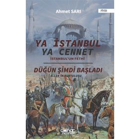 Ya İstanbul Ya Cennet - İstanbul'un Fethi - Ahmet Sarı