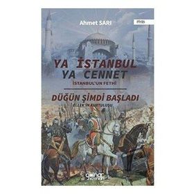 Ya İstanbul Ya Cennet - İstanbul'un Fethi - Ahmet Sarı