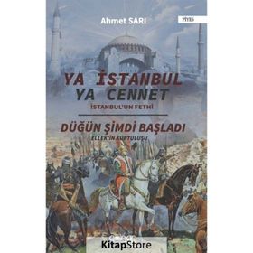 Ya İstanbul Ya Cennet - İstanbul'un Fethi - Ahmet Sarı