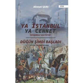 Ya İstanbul Ya Cennet - İstanbul'un Fethi - Ahmet Sarı