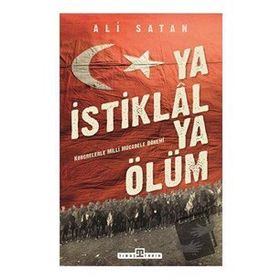 Ya İstiklal Ya Ölüm - Ali Satan