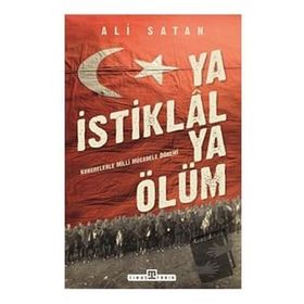 Ya İstiklal Ya Ölüm - Ali Satan