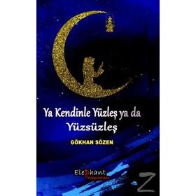 Ya Kendinle Yüzleş Ya da Yüzsüzleş - Gökhan Söz