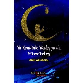 Ya Kendinle Yüzleş Ya da Yüzsüzleş - Gökhan Söz