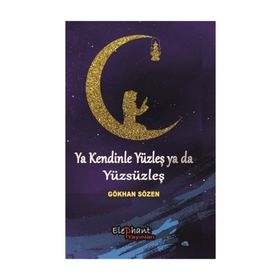 Ya Kendinle Yüzleş Ya da Yüzsüzleş - Gökhan Söz