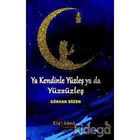 Ya Kendinle Yüzleş Ya da Yüzsüzleş - Gökhan Söz