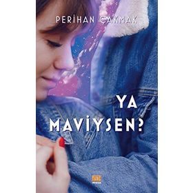 Ya Maviysen? - Perihan Çakmak