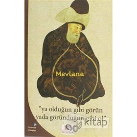Ya Olduğun Gibi Görün Yada Göründüğün Gibi Ol - Mevlana Celaleddin Rumi