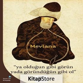 Ya Olduğun Gibi Görün Yada Göründüğün Gibi Ol - Mevlana Celaleddin Rumi
