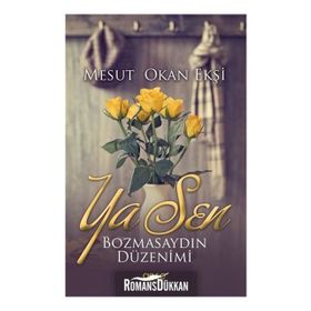 Ya Sen Bozmasaydın Düzenimi - Mesut Okan Ekşi
