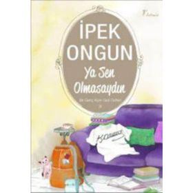 Ya Sen Olmasaydın Bir Genç Kızın Gizli Defteri 9 - İpek Ongun