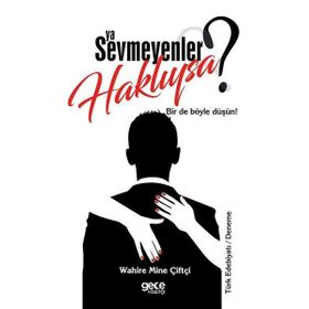 Ya Sevmeyenler Haklıysa ? - Wahire Mine Çiftçi