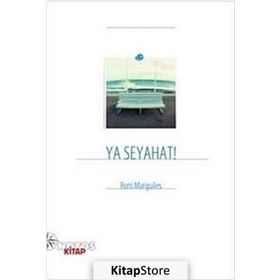 YA SEYAHAT! - RONI MARGULIES