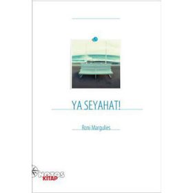 YA SEYAHAT! - RONI MARGULIES
