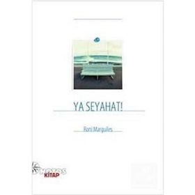 YA SEYAHAT! - RONI MARGULIES