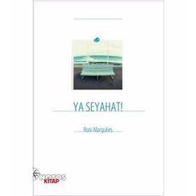 YA SEYAHAT! - RONI MARGULIES