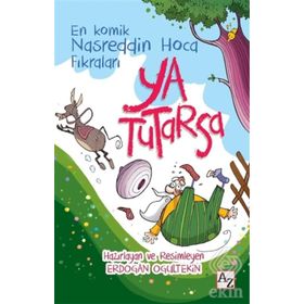 YA TUTARSA - NASREDDIN HOCA