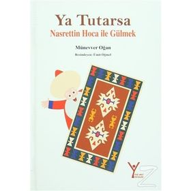 YA TUTARSA - NASREDDIN HOCA