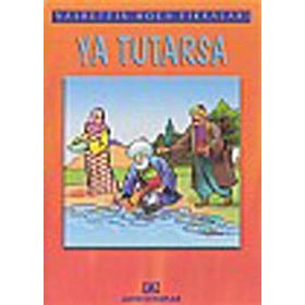 YA TUTARSA - NASREDDIN HOCA