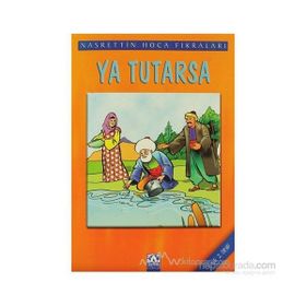 YA TUTARSA - NASREDDIN HOCA