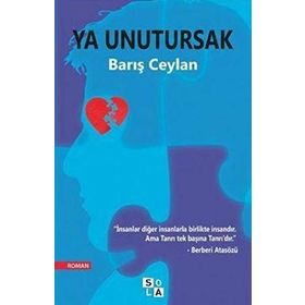 Ya Unutursak - Barış Ceylan