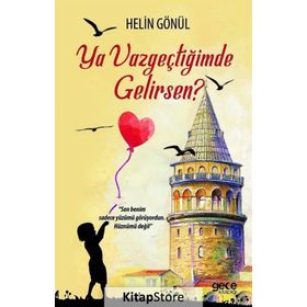 Ya Vazgeçtiğimde Gelirsen? - Helin Gönül