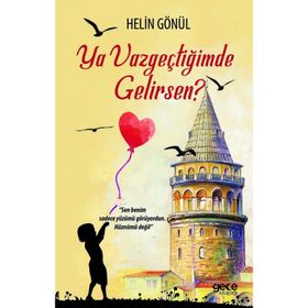 Ya Vazgeçtiğimde Gelirsen? - Helin Gönül