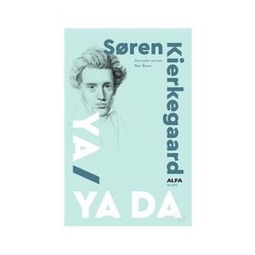 Ya Ya Da - Soren Kierkegaard