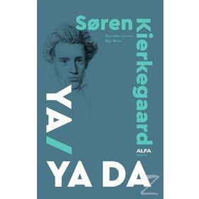 Ya Ya Da - Soren Kierkegaard